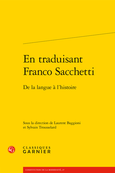 En traduisant Franco Sacchetti. De la langue à l’histoire - Sacchetti, récit comique et commentaire moralisant dans les Trecento Novelle