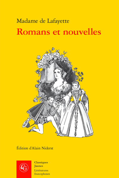 Romans et nouvelles. La Princesse de Montpensier, Zaïde, La Princesse de Clèves et La Comtesse de Tende - [Illustration]