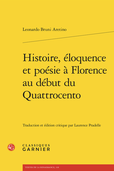 Histoire, éloquence et poésie à Florence au début du Quattrocento - Laudatio florentine urbis - Éloge de Florence (1403 ou 1404 ?)