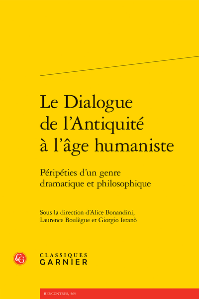 Le Dialogue de l’Antiquité à l’âge humaniste. Péripéties d’un genre dramatique et philosophique - Index nominum des auteurs