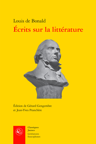 Bonald (Louis de) - Écrits sur la littérature - Du tableau littéraire de la France au XVIIIe siècle ; proposé pour sujet de prix d’éloquence par la seconde classe de l’institut