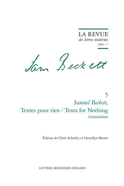 La Revue des lettres modernes. 2018 – 7. Samuel Beckett, Textes pour rien / Texts for Nothing. Annotations - Index général / General Index