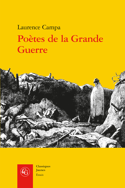 Poètes de la Grande Guerre. Expérience combattante et activité poétique - Les poètes français de la grande guerre