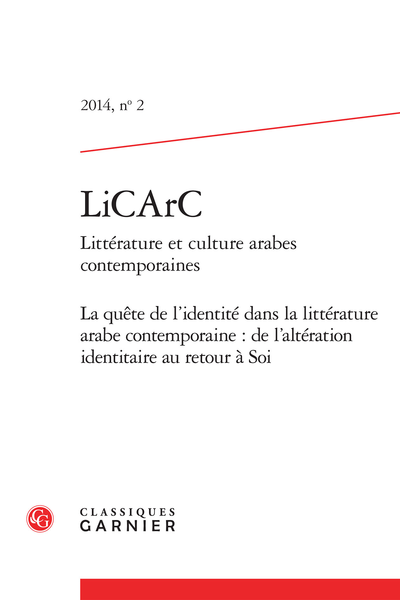 LiCArC. 2014, n° 2. Littérature et culture arabes contemporaines. La quête de l’identité dans la littérature arabe contemporaine : de l’altération identitaire au retour à Soi - Représentation des Africains dans la littérature de la péninsule arabique