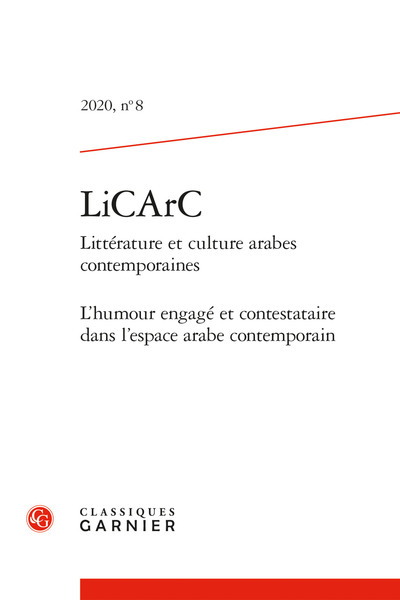 LiCArC. 2020 Littérature et culture arabes contemporaines, n° 8. L’humour engagé et contestataire dans l’espace arabe contemporain - The Arab League