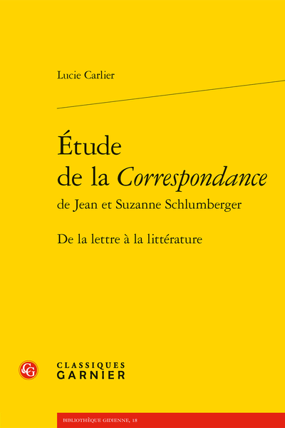 Étude de la Correspondance de Jean et Suzanne Schlumberger. De la lettre à la littérature - Introduction