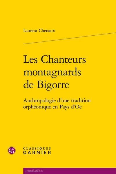 Les Chanteurs montagnards de Bigorre. Anthropologie d’une tradition orphéonique en Pays d’Oc
