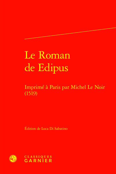 Le Roman de Edipus. Imprimé à Paris par Michel Le Noir (1519)