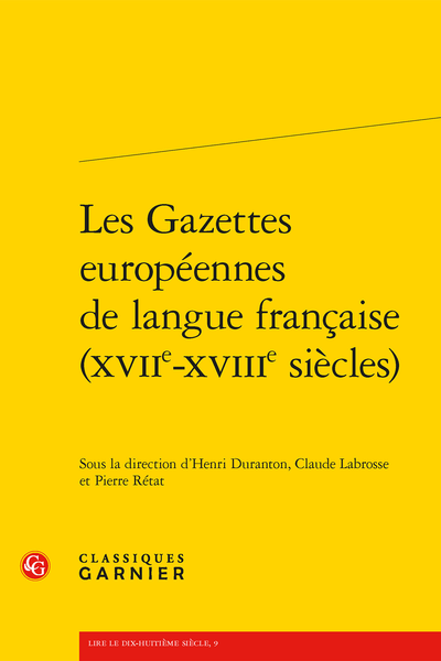 Les Gazettes européennes de langue française (XVIIe-XVIIIe siècles) - Essai d'inventaire des instruments de lecture publique des gazettes