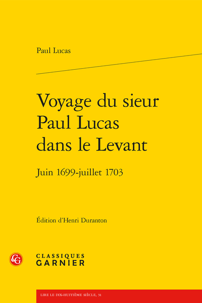 Voyage du sieur Paul Lucas dans le Levant. Juin 1699-juillet 1703 - Table des matières