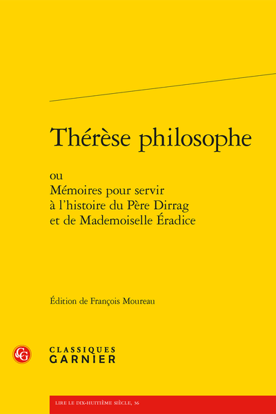 Thérèse philosophe. Ou Mémoires pour servir à l'histoire du Père Dirrag et de Mademoiselle Eradice