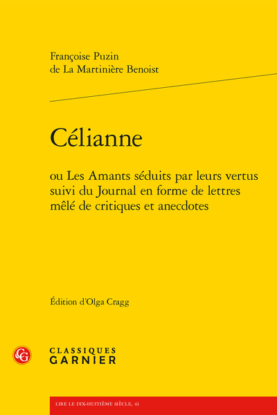 Célianne. ou Les Amants séduits par leurs vertus suivi du Journal en forme de lettres mêlé de critiques et anecdotes - "Madame Benoist, blanchisseuse à Lyon, auteur à Paris"