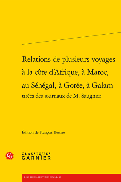 Relations de plusieurs voyages à la côte d'Afrique, à Maroc, au Sénégal, à Gorée, à Galam tirées des journaux de M. Saugnier - Note liminaire