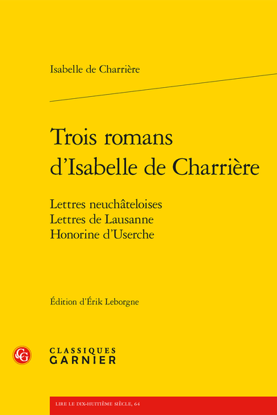 Trois romans d’Isabelle de Charrière. Lettres neuchâteloises, Lettres de Lausanne, Honorine d'Userche - Honorine d'Userche