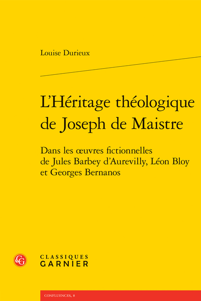 L’Héritage théologique de Joseph de Maistre. Dans les œuvres fictionnelles de Jules Barbey d’Aurevilly, Léon Bloy et Georges Bernanos - Abréviations