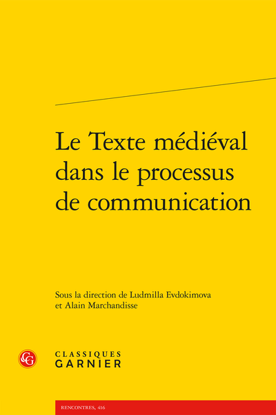 Le Texte médiéval dans le processus de communication - Le Miroir de mariage d'Eustache Deschamps et ses sources