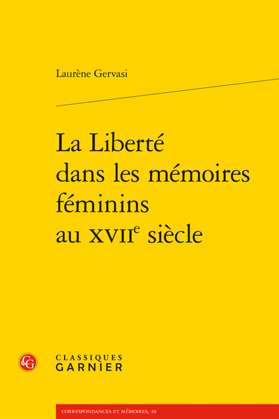 La Liberté dans les mémoires féminins au XVIIe siècle - Crise et mutation du système monarchique