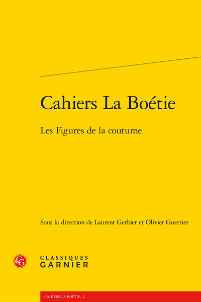 Les Figures de la coutume - Équivocité de la coutume et plasticité de la nature chez La Boétie, Bacon et Machiavel