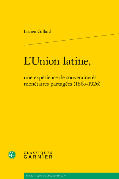 L’Union latine, une expérience de souverainetés monétaires partagées (1865-1926) - Bibliographie