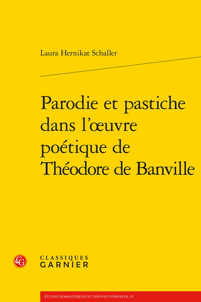 Parodie et pastiche dans l’œuvre poétique de Théodore de Banville - Table des matières