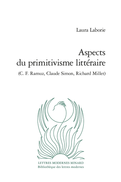 Aspects du primitivisme littéraire (C. F. Ramuz, Claude Simon, Richard Millet) - Table des matières