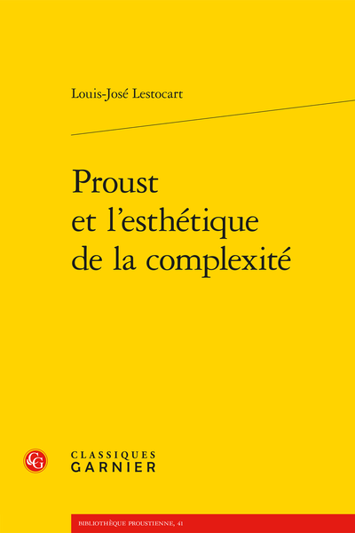 Proust et l’esthétique de la complexité - Table des matières