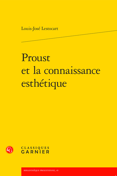 Proust et la connaissance esthétique - Constructivisme littéraire