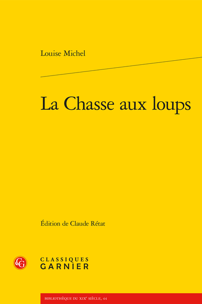 La Chasse aux loups - Guide chronologique des œuvres de Louise Michel publiées ou représentées de son vivant