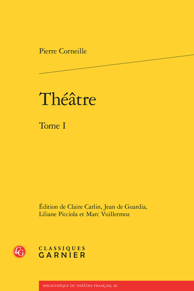 Corneille (Pierre) - Théâtre. Tome I - [Mélite ou Les Fausses lettres] Bibliographie
