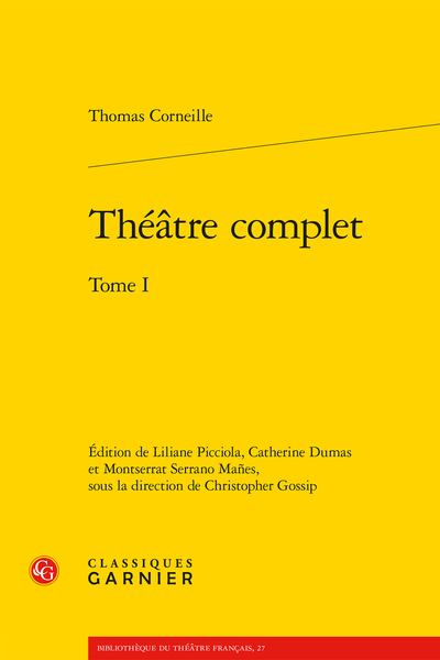 Corneille (Thomas) - Théâtre complet. Tome I - Introduction générale