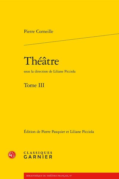 Corneille (Pierre) - Théâtre. Tome III - Établissement du texte et éditions