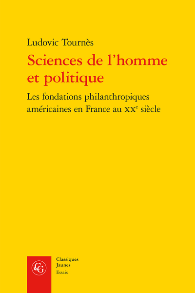 Sciences de l’homme et politique. Les fondations philanthropiques américaines en France au XXe siècle - Table des matières