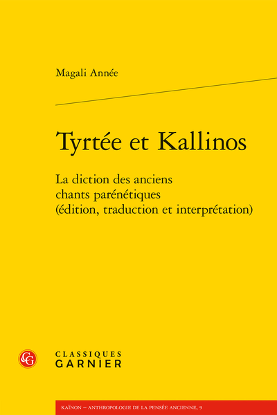 Tyrtée et Kallinos. La diction des anciens chants parénétiques (édition, traduction et interprétation)