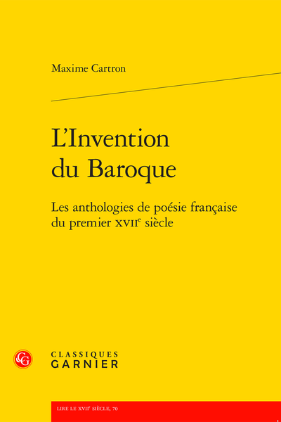 L’Invention du Baroque. Les anthologies de poésie française du premier XVIIe siècle