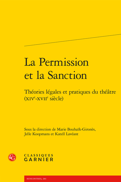La Permission et la Sanction. Théories légales et pratiques du théâtre (XIVe-XVIIe siècle) - Table des matières
