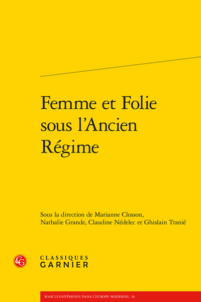 Femme et Folie sous l’Ancien Régime - Rose ou la fabrique de la folie dans La Soltane de Gabriel Bounin (1561)