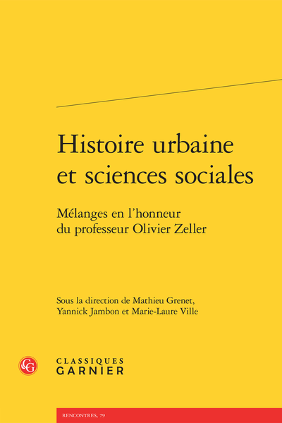 Histoire urbaine et sciences sociales. Mélanges en l’honneur du professeur Olivier Zeller - [Introduction]