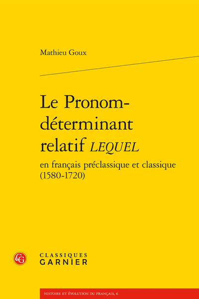 Le Pronom-déterminant relatif LEQUEL en français préclassique et classique (1580-1720) - Conclusions générales
