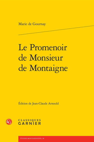 Le Promenoir de Monsieur de Montaigne - "Épistre sur le Proumenoir de Monsieur de Montaigne. A luy-mesme"