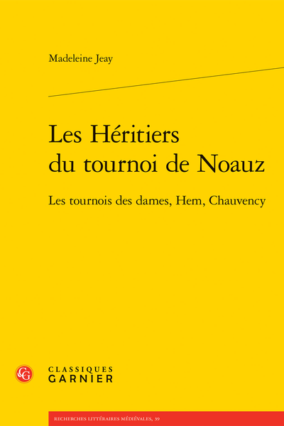 Les Héritiers du tournoi de Noauz. Les tournois des dames, Hem, Chauvency - Introduction