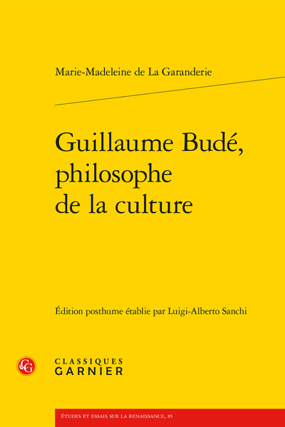 Guillaume Budé, philosophe de la culture - Table des matières