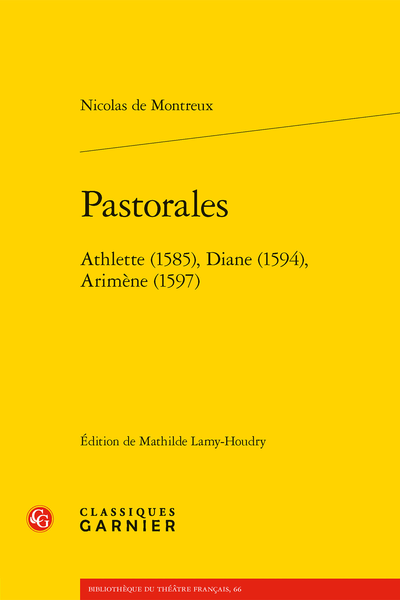 Pastorales. Athlette (1585), Diane (1594), Arimène (1597) - Table des matières