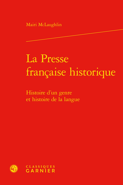 La Presse française historique. Histoire d’un genre et histoire de la langue