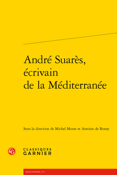André Suarès, écrivain de la Méditerranée - État présent des études suarésiennes
