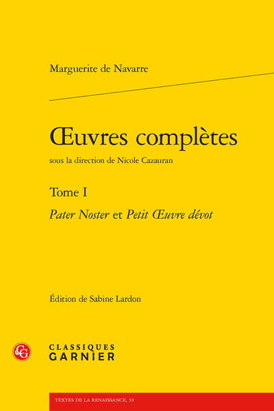 Marguerite de Navarre - Œuvres complètes. Tome I. Pater Noster et Petit Œuvre dévot - Petit Œuvre dévot