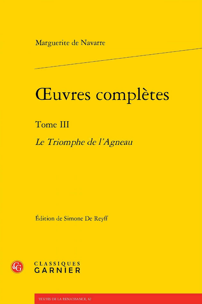 Marguerite de Navarre - Œuvres complètes. Tome III. Le Triomphe de l'Agneau - Appendice
