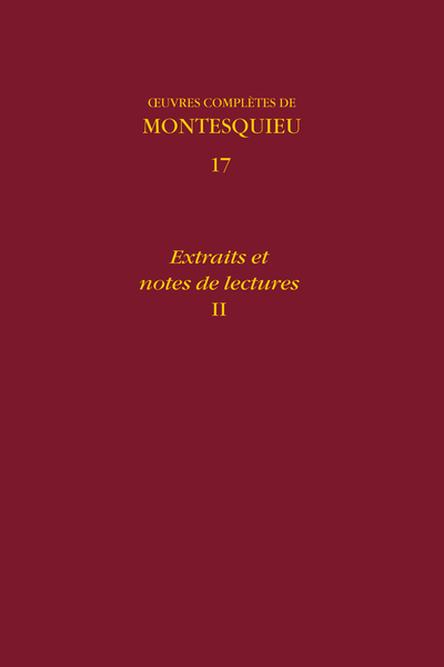 Montesquieu - Œuvres complètes. 17. Extraits et notes de lectures, II - Principes de l'édition