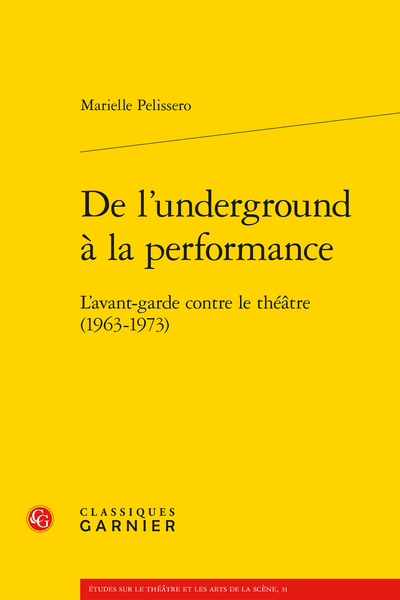 De l'underground à la performance. L'avant-garde contre le théâtre (1963-1973) - Préface