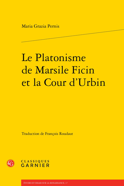 Le Platonisme de Marsile Ficin et la Cour d’Urbin - Avant-propos