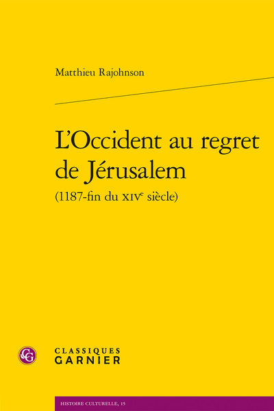 L’Occident au regret de Jérusalem (1187-fin du XIVe siècle) - Préface